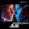 Pochette JLUIS - Breathe You In JLUIS - Breathe You In