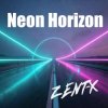 Pochette ZENT-X - Neon Horizon(Extended Mix) ZENT-X - Neon Horizon(Extended Mix)