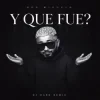 Pochette Don Miguelo - Y Que Fue? (Dj Dark Remix) Don Miguelo - Y Que Fue? (Dj Dark Remix)