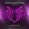 Pochette Tonerush pres. Pragma - El Fuego (Extended Mix) Tonerush pres. Pragma - El Fuego (Extended Mix)