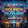 Pochette Angel-69 - Sounds From The Future Angel-69 - Sounds From The Future