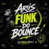 Pochette Ariis - FUNK DO BOUNCE (Dj M1ron Remix) Ariis - FUNK DO BOUNCE (Dj M1ron Remix)