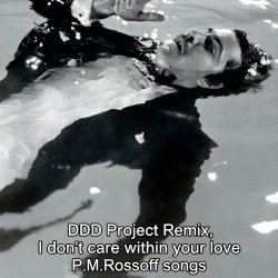 Pochette P.M.Rossoff & DDD Project - I Don't Care Within Your Love 1985. Remix 2026.