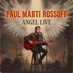 Pochette Paul Marti Rossoff - My Last Flight With Angel 1980. Angel LIVE 1991. Restored and remastered 2026.