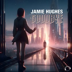 Pochette Jamie Hughes - Goodbye (Extended Mix)