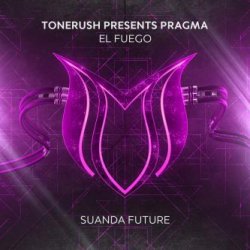 Pochette Tonerush pres. Pragma - El Fuego (Extended Mix)