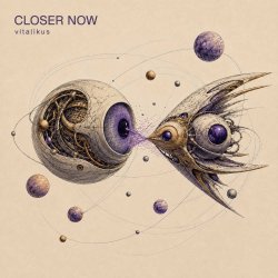 ViTaLiKuS - CLOSER NOW