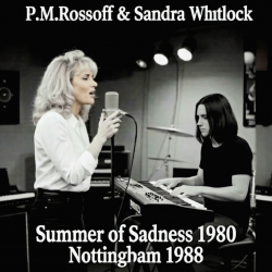 Pochette P.M.Rossoff & Sandra Whitlock - Summer of Sadness 1980. Nottingham studio 1988. Restored & remastered 2026.