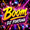 DJ FORTUNA - BOOM