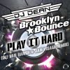 Pochette Dj Dean, Brooklyn Bounce, Jan Visage - Play It Hard (Ole Van Dansk & Jan Visage Remix) Dj Dean, Brooklyn Bounce, Jan Visage - Play It Hard (Ole Van Dansk & Jan Visage Remix)