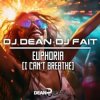 Pochette Dj Dean, Dj Fait - Euphoria (I Can't Breathe) (Extended Mix) Dj Dean, Dj Fait - Euphoria (I Can't Breathe) (Extended Mix)