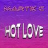 Pochette Martik C - Hot Love Martik C - Hot Love