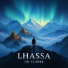 Pochette Dr. Clarke - Lhassa (Original Mix) Dr. Clarke - Lhassa (Original Mix)