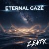 Pochette ZENT-X - Eternal Gaze(Radio Mix) ZENT-X - Eternal Gaze(Radio Mix)