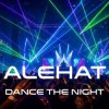 ALEHAT - Dance the Night