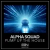 Pochette Alpha Squad - Pump Up The House Alpha Squad - Pump Up The House