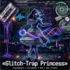 Pochette Vasilii CECEGOV & Atom - Glitch-Trap Princess Vasilii CECEGOV & Atom - Glitch-Trap Princess
