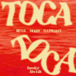 Pochette Sistek, Morry & Fly Project - Toca Toca (Bars(Kz) Afro Edit)(Radio)