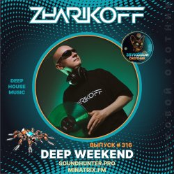 Pochette DJ Zharikoff - Deep Weekend Выпуск #316