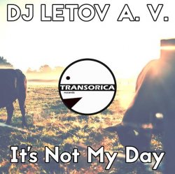 Pochette DJ LETOV A. V. - It's Not My Day (Original Mix)
