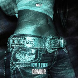 Pochette DRAGUR - How It Even