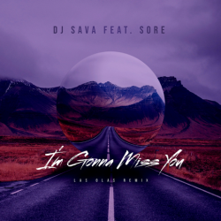 Pochette DJ Sava feat. Sore - I'm Gonna Miss You (Las Olas Remix)
