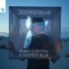 Pochette Ferry Corsten x Deepest Blue - Deepest Blue (Extended Mix) Ferry Corsten x Deepest Blue - Deepest Blue (Extended Mix)