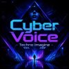 Pochette Cyber Voice - Techno Imagine Cyber Voice - Techno Imagine