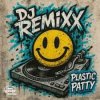 Pochette DJ Remixx - Plastic Patty (Beef Mix) DJ Remixx - Plastic Patty (Beef Mix)