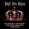 Pochette Rick Wakeman, Bob Daisley, Vinnie Moore - Kill the King Rick Wakeman, Bob Daisley, Vinnie Moore - Kill the King