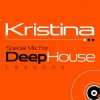 Kristina - Special Mix For DeepHouse Lessons