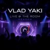 Vlad Yaki - Live @ The Room Season (December 2018 ppeople mix)