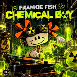 Pochette dj Frankie Fish - Chemical Boy