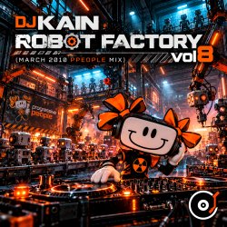 Pochette Dj Kain - Robot Factory vol8 (March 2010 ppeople mix)