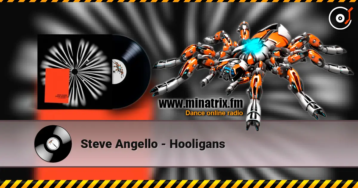 Steve Angello - Hooligans écouter en ligne en haute qualité | Minatrix.FM