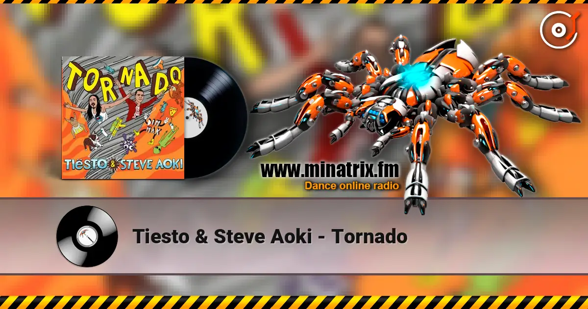 Tiesto & Steve Aoki - Tornado écouter en ligne en haute qualité | Minatrix.FM