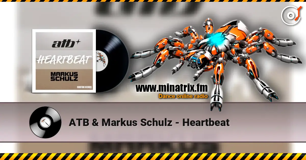 ATB & Markus Schulz - Heartbeat écouter en ligne en haute qualité | Minatrix.FM