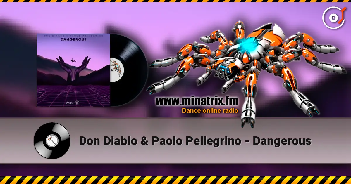 Don Diablo & Paolo Pellegrino - Dangerous écouter en ligne en haute qualité | Minatrix.FM