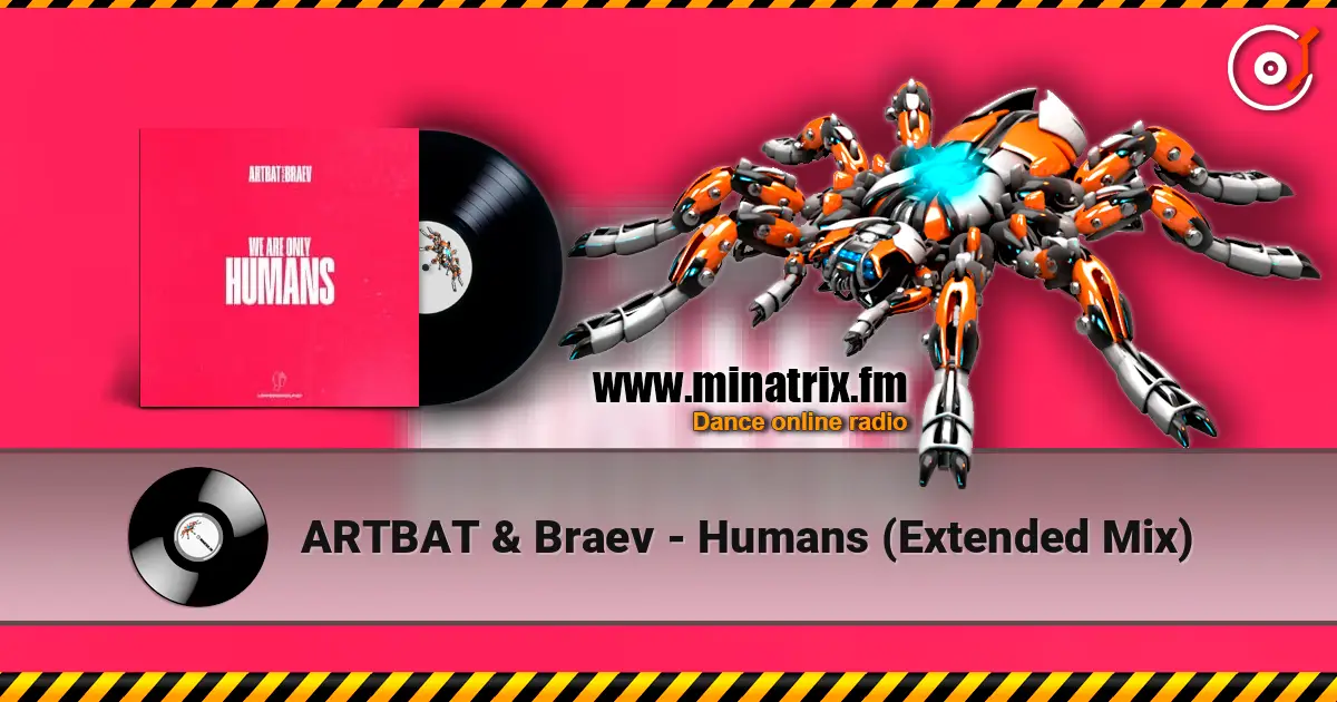 ARTBAT & Braev - Humans (Extended Mix) écouter en ligne en haute qualité | Minatrix.FM