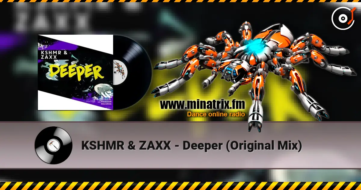KSHMR & ZAXX - Deeper (Original Mix) écouter en ligne en haute qualité | Minatrix.FM