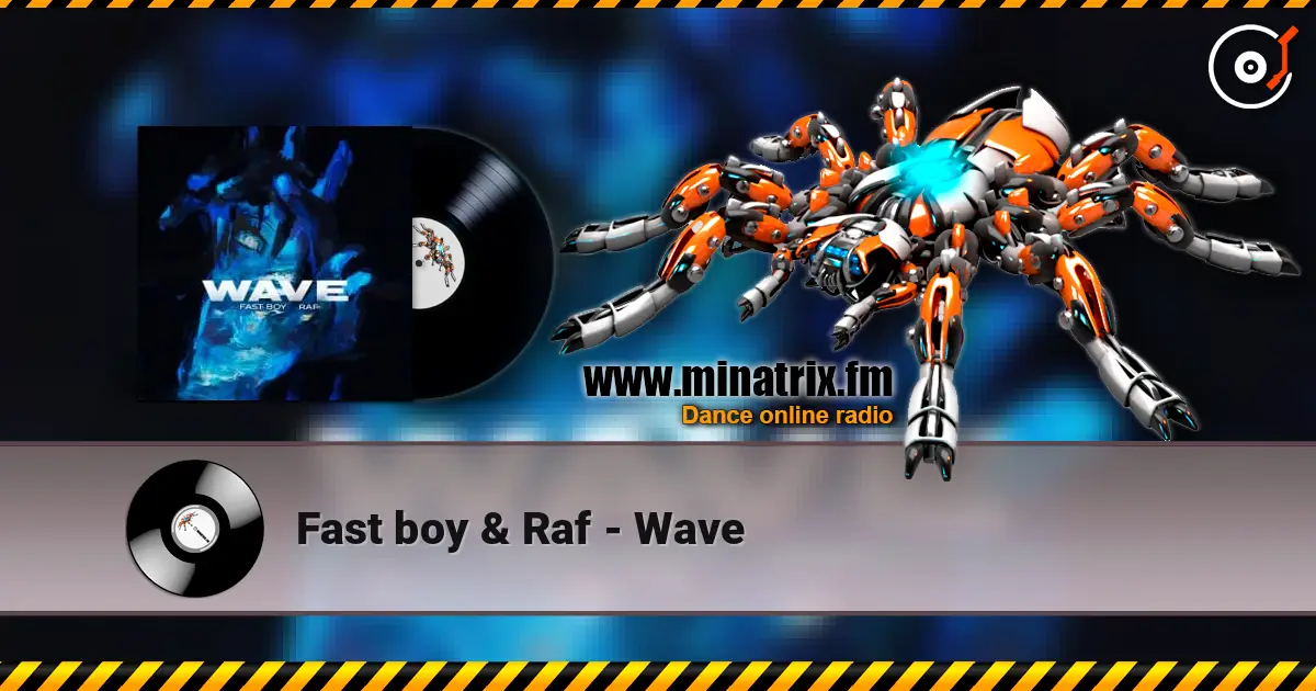 Fast boy & Raf - Wave écouter en ligne en haute qualité | Minatrix.FM