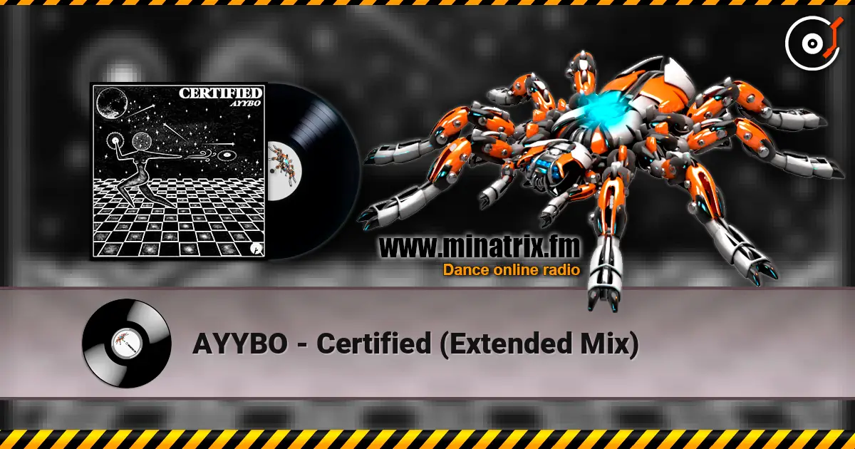 AYYBO - Certified (Extended Mix) écouter en ligne en haute qualité | Minatrix.FM