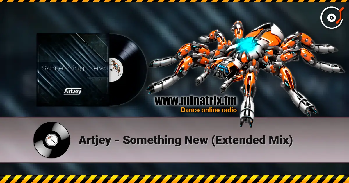 Artjey - Something New (Extended Mix) écouter en ligne en haute qualité | Minatrix.FM