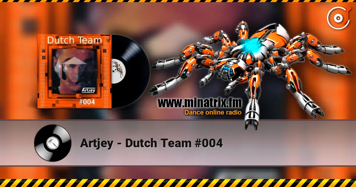 Artjey - Dutch Team #004 écouter en ligne en haute qualité | Minatrix.FM
