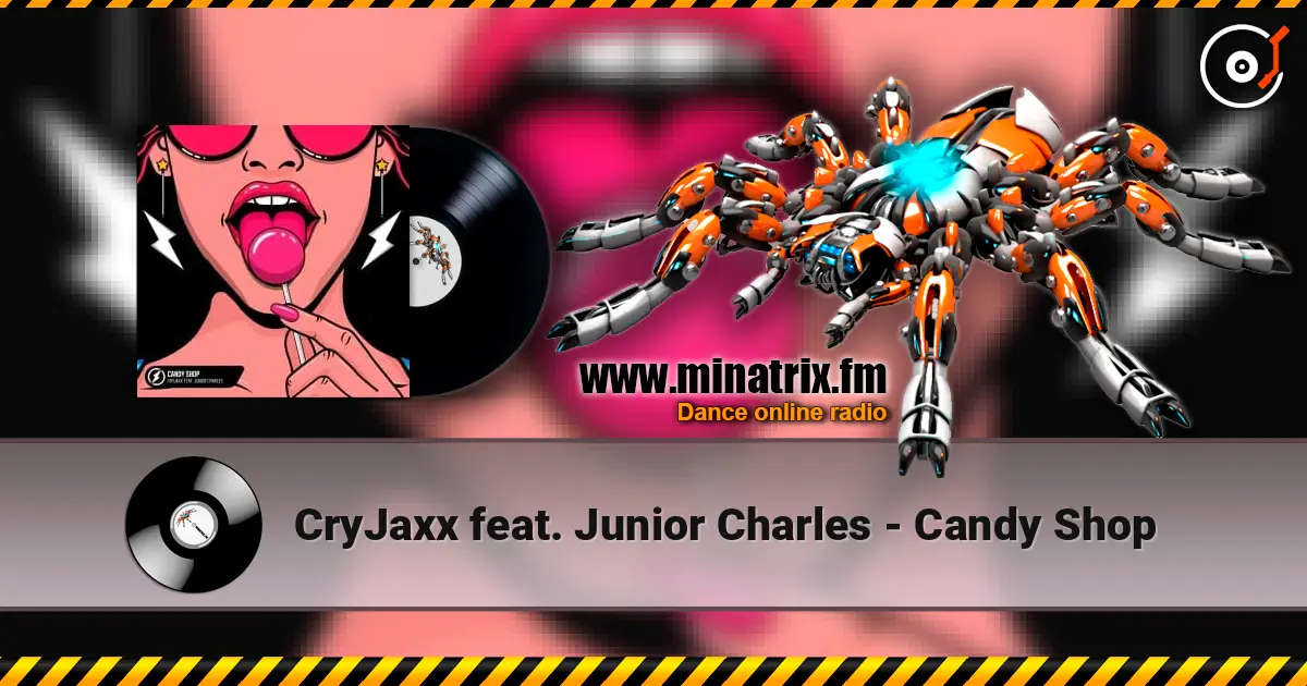 CryJaxx feat. Junior Charles - Candy Shop écouter en ligne en haute qualité | Minatrix.FM