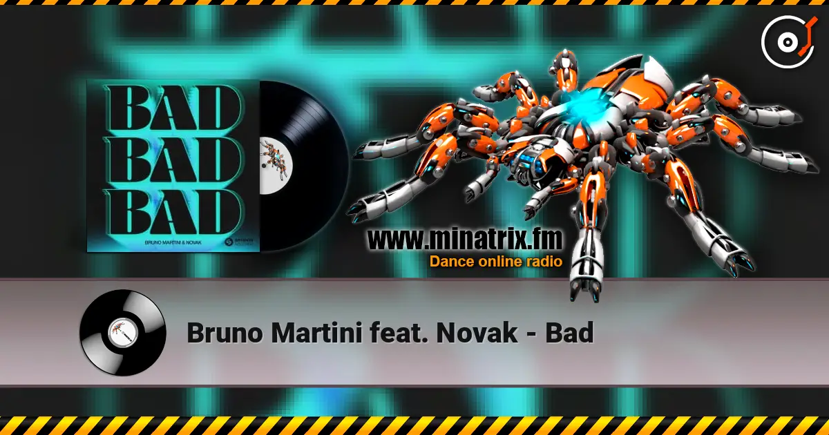 Bruno Martini feat. Novak - Bad écouter en ligne en haute qualité | Minatrix.FM