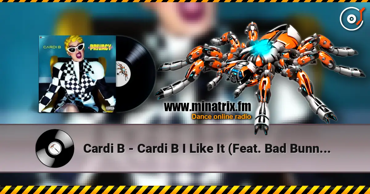 Cardi B - Cardi B I Like It (Feat. Bad Bunny & J Balvin) écouter en ligne en haute qualité | Minatrix.FM