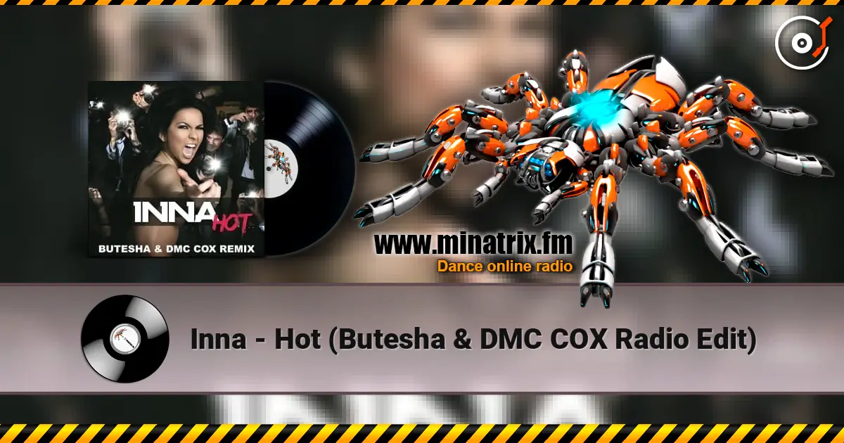 Inna - Hot (Butesha & DMC COX Radio Edit) écouter en ligne en haute qualité | Minatrix.FM