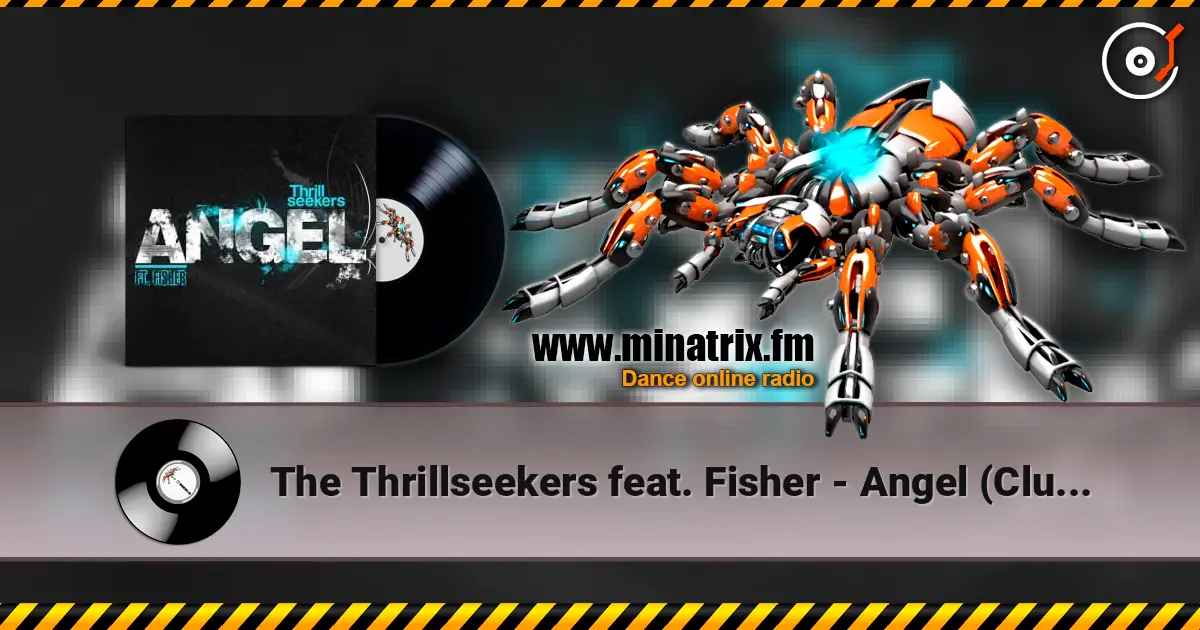 The Thrillseekers feat. Fisher - Angel (Club Mix) écouter en ligne en haute qualité | Minatrix.FM