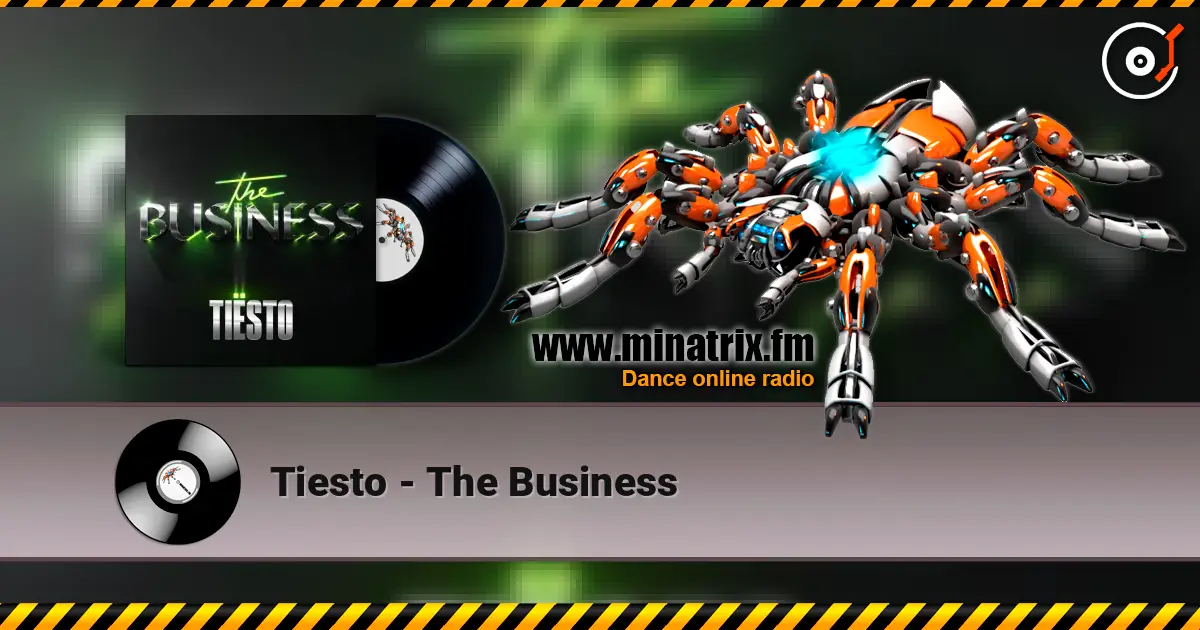 Tiesto - The Business écouter en ligne en haute qualité | Minatrix.FM